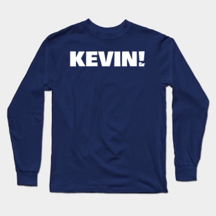 KEVIN!!! Long Sleeve T-Shirt